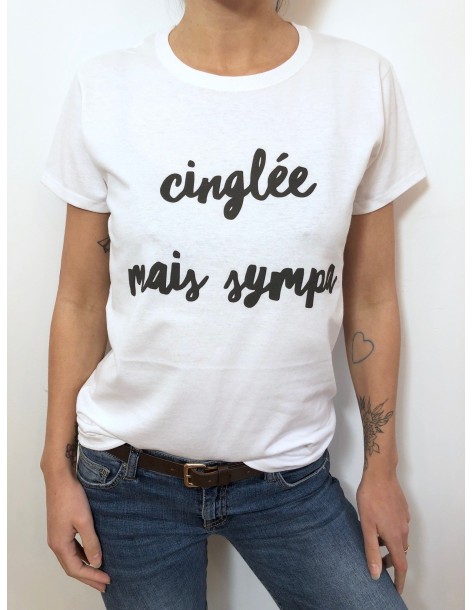 T-shirt Femme CINGLEE MAIS SYMPA