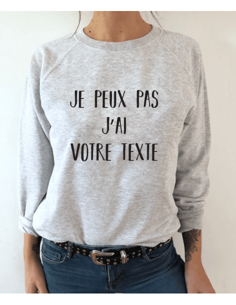 sweat femme "je peux pas" à personnaliser