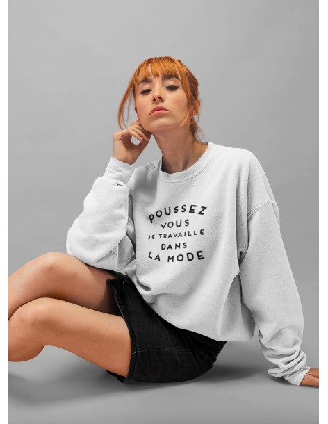 Sweat Femme POUSSEZ-VOUS JE TRAVAILLE DANS LA MODE 2
